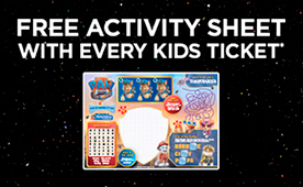 Paw Patrol: free activity sheet with every kids ticket purchased